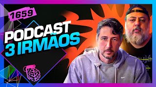 3 Irmãos Podcast Roberto Borracha E Rodrigo Tiorro - Inteligência Ltda. Podcast