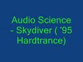 Audio Science - Skydiver ( '95 Hardtrance, Acid)