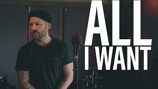 All I want - Kodaline COVER