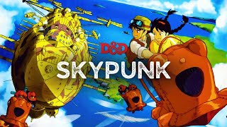 Why Sky-Punk Is The Genre Of Freedom D&D