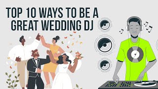 Top 10 Ways To Become a Great Wedding DJ | Bridesmaids | Love | Serato DJ | Engaged | Virtual DJ