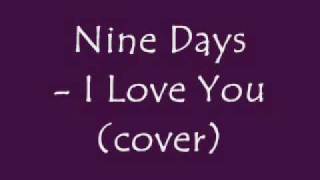 Watch Nine Days I Love You video
