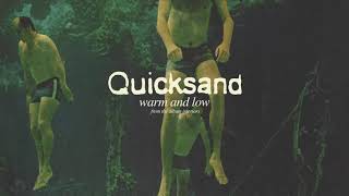 Watch Quicksand Warm And Low video