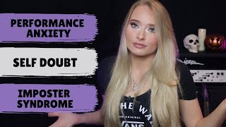 How To Overcome Performance Anxiety & Self Doubt