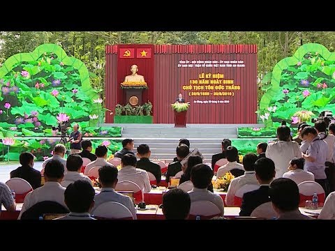 Kỷ niệm 130 năm Ngày sinh Chủ tịch Tôn Đức Thắng (20/8/1888 - 20-8-2018)