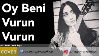 Elif Türkyılmaz - Oy beni vurun vurun