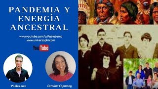 Pandemia e Influencia Ancestral: Programa Especial Junto a Carolina Capmany