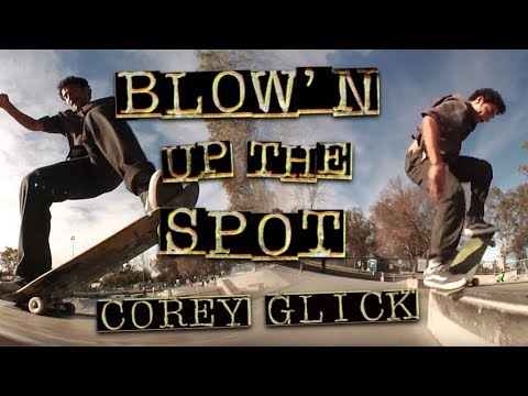 Corey Glick: Blow'n Up The Spot | Santa Ana Park