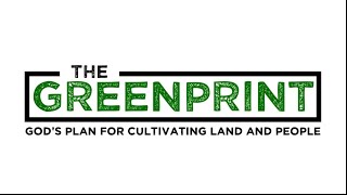 The Greenprint | Gottes Plan zur Kultivierung von Land und Mensch (Teil 1)