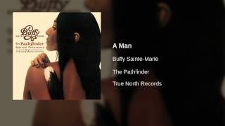 Watch Buffy Saintemarie A Man video