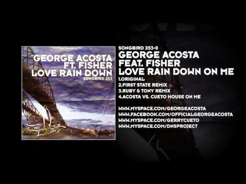 George Acosta featuring Fisher - Love Rain Down On Me