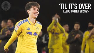 Til Its Over Leeds United 202425