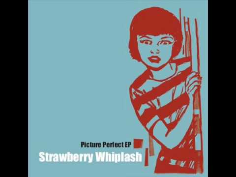 Strawberry Whiplash - Picture Perfect