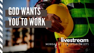 God Wants You To Work