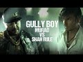Gully Boy | Murad VS Shah Rule | Ranveer Singh | Shah Rule | Zoya Akhtar