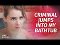 Сriminal Jumps Into My Bathtub | @LoveBuster_