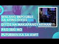 Walang Imposible Sa Ating Diyos | Diyos na Makapangyarihan | Pag-ibig Mo + Pupurihin Ka Sa Awit