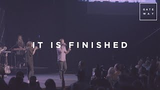 Watch Gateway Worship It Is Finished feat Matt Birkenfeld video