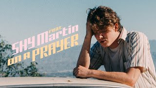 Boy In Space Ft. Shy Martin - On A Prayer