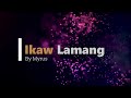 Ikaw Lamang by Myrus - Lyrics
