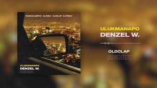 Ulukmanapo - Denzel W. (Oldclap Remix)