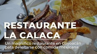 La Calaca Restaurante En Coyoacán - Muy Mexicano, Muy Delicioso