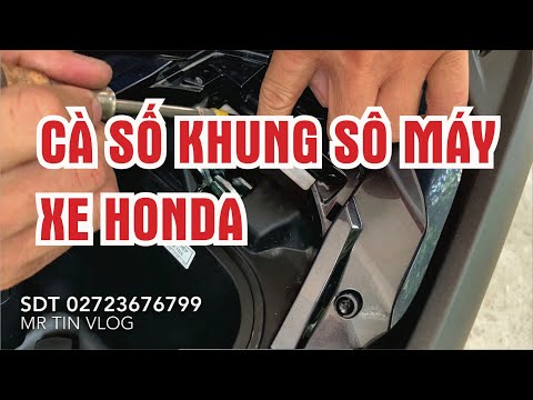 MR TIN + CÁCH CÀ SỐ KHUNG XE MÁY VÀ CÀ SỐ MÁY XE MÁY, SỐ KHUNG VÀ SỐ MÁY XE AB 2020, SH 2020, VISION