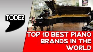 Top 10 Best Piano Brands In The World Top 10 Best Piano Brands In The World