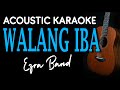 WALANG IBA - Ezra Band | ACOUSTIC KARAOKE