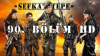Şefkat Tepe - 90.Bölüm Hd