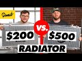 $200 Radiator vs. $500 Radiator