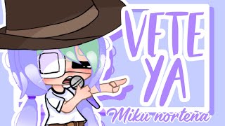Miku Norteña Vete Ya Auroris Channel