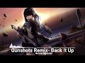 Gunshots Remix- Back It Up Mp3