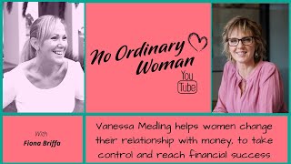 Do You Need A Better Relationship With Money? Vanessa Did, & Now She Helps Other Women Take Control!