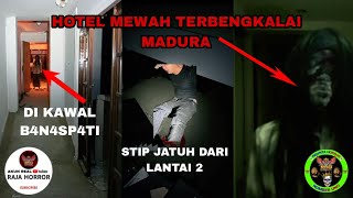 Stip Explore Hotel Terbengkalai Maduraraja Horror Official