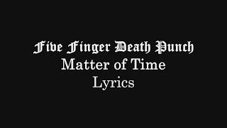 Watch Five Finger Death Punch Matter Of Time video