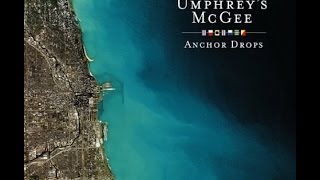 Watch Umphreys Mcgee Anchor Drops video
