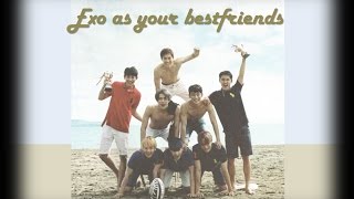 Exo imagine - As your bestfriends