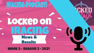 Locked on iRacing News and Results 2021 Season 3 Week 5