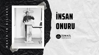 İnsan Onuru - İsmail Serinken