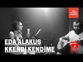 EDA ALAKUŞ - KENDİ KENDİME