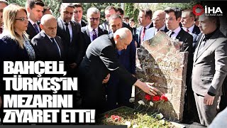 MHP Genel Başkanı Bahçeli, Alparslan Türkeş'in Kabrini Ziyaret Etti