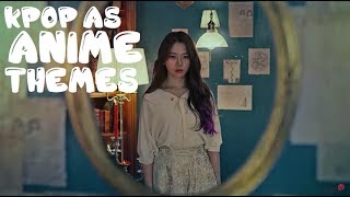 KPOP Songs That Could be Anime Openings