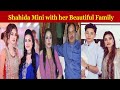 Shahida Mini With her Family