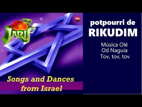 POTPOURRI DE RIKUDIM -Música Olé Olé-Od naguia- Tov TOv Tov-