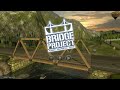 Let's Look At: Bridge Project! [PC]