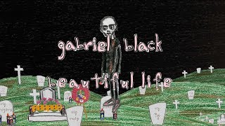 Watch Gabriel Black Beautiful Life video