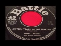 BOBBY ADAMS...SIXTEEN YEARS IN THE MAKING