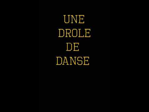 Une Drôle De Danse Video