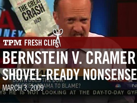 Bernstein vs. Cramer: "Shovel-Ready Nonsense" Bernstein vs. Cramer: "Shovel-Ready Nonsense"